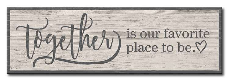 Together is my Favorite Place to Be Sign 5X17