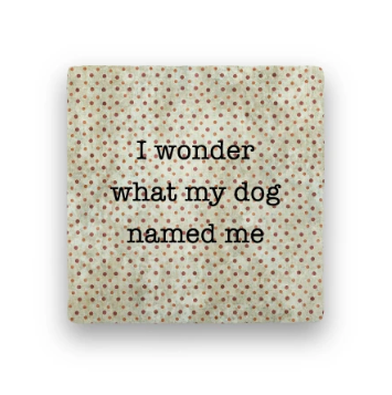 Dog Named Me Coaster