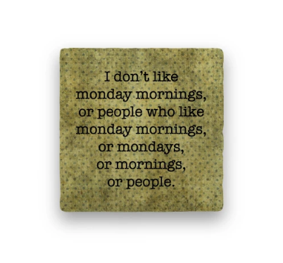 Monday Mornings Coaster
