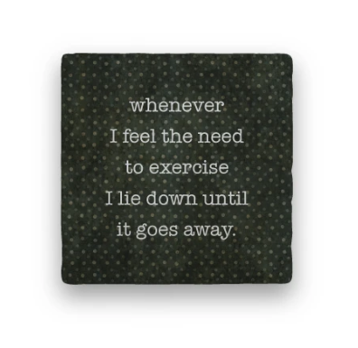 Need to Exercise Coaster