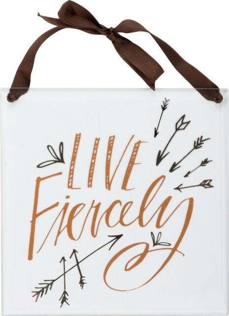 Glass Sign-Live Fiercely